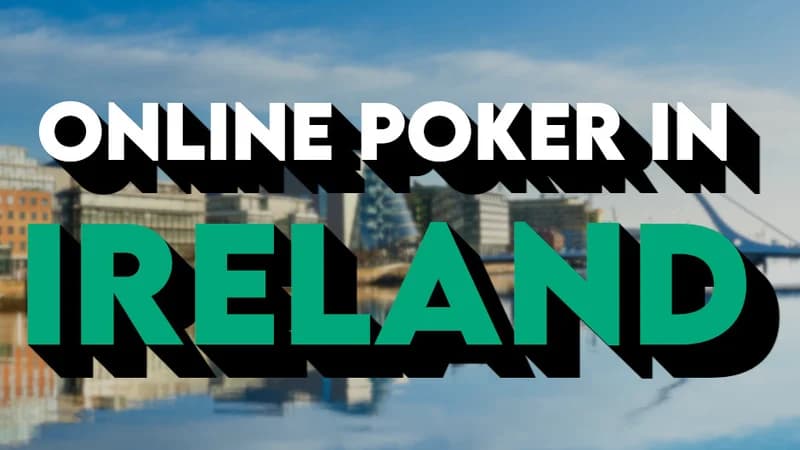 アイルランドのオンラインポーカー：法律・ライセンス・サイト
