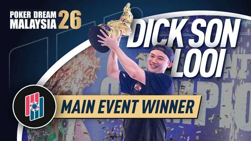 Dick Son Looi夺Poker Dream 26马来西亚主赛事冠军