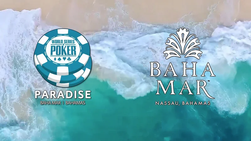 2026 WSOP Paradise 赛程公布:日期、场地及关键赛事