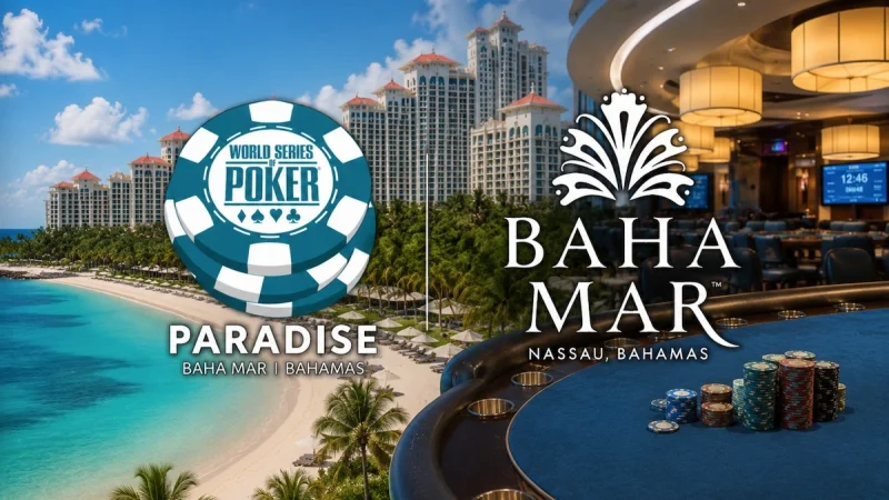 WSOP公布2026年WSOP Paradise赛程