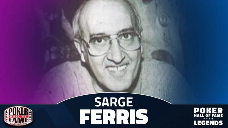Sarge Ferris:扑克界的低调传奇